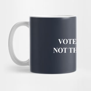 Vote for Joe NOT the Psycho Mug